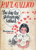 The Day the Guinea Pig Talked - Paul Gallico