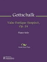 Valse Poetique (Sospiro), Op. 24 - Louis M. Gottschalk