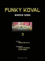 Funky Koval. Wbrew sobie - Bogusław Polch, Maciej Parowski, Jacek Rodek