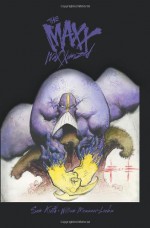 The MAXX: Maxximized Volume 1 - Sam Kieth, William Messner-Loeb