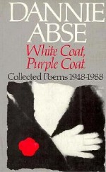 White Coat, Purple Coat: Collected Poems 1948-1988 - Dannie Abse