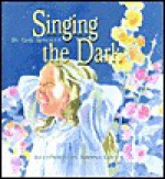 Singing the Dark - Gail Sproule, Sheena Lott, Julie Lawson