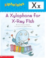 Xylophone for X-Ray Fish - Scholastic Press, James Young