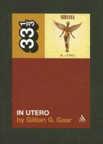 In Utero - Gillian G. Gaar