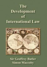 The Development of International Law - Geoffrey Butler