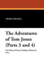 The Adventures of Tom Jones (Parts 3 and 4) - Henry Fielding