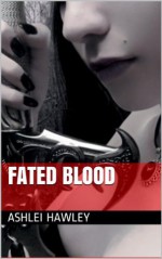 Fated Blood (The Rohara Chronicles) - Ashlei Hawley