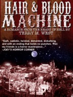 Hair and Blood Machine - Terry M. West