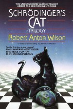 Schrödinger's Cat Trilogy - Robert Anton Wilson