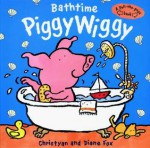 Bathtime PiggyWiggy (A Pull-The-Page Book) - Christyan Fox, Diane Fox