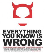 Everything You Know Is Wrong: This Disinformation Guide to Secrets & Lies (Disinformation Guides) - Kick (editor), Russ, Russ Kick