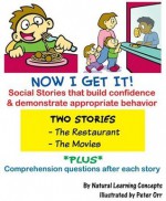 Social Story - The Restaurant and the Movies (Now I get it - Social Stories, The restaurant and the movies) - Natural Learning Concepts, Jene Aviram, Peter Orr