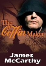 The Coffin Maker - James McCarthy