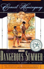 The Dangerous Summer - Ernest Hemingway, James A. Michener