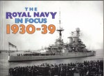 Royal Navy in Focus 1930-39 - Maritime Books