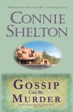 Gossip Can Be Murder - Connie Shelton