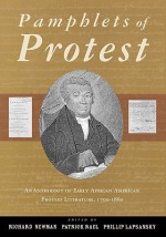 Pamphlets of Protest: An Anthology of Early African-American Protest Literature, 1790-1860 - Richard Newman