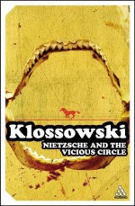 Nietzsche and the Vicious Circle - Pierre Klossowski