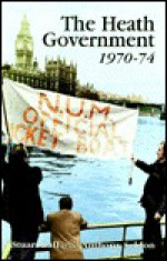 The Heath Government, 1970-1974: A Reappraisal - Sebastian Balfour