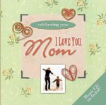 I Love You, Mom [With Music CD] - Elm Hill Books, Staff of Elm Hill Books