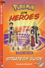 Pokemon Heroes Strategy Guide (Pokemon (Wizards of the Coast)) - Teeuwyn Woodruff