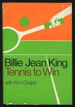 Tennis to Win - Billie Jean King, Kim Chapin