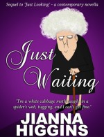 Just Waiting (Just Alice, #2) - Jianna Higgins