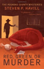 Red, Green, or Murder - Steven F. Havill