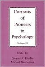 Portraits of Pioneers in Psychology, Volume III - Gregory A. Kimble