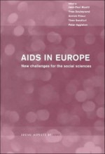 AIDS in Europe: New Challenges for the Social Sciences (Social Aspects of AIDS) - Peter Aggleton, Jean Paul Moatti, Annick Prieur, Theo Sandfort, Yves Souteyrand