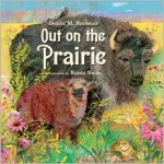 Out on the Prairie - Donna M. Bateman, Susan Swan