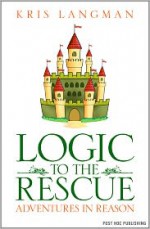 Logic to the Rescue - Kris Langman