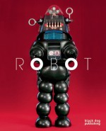 ROBOT: Robotics in Contemporary Culture - Duncan McCorquodale