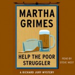 Help the Poor Struggler (Audio) - Martha Grimes