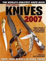 Knives 2007: The World's Greatest Knife Book - Joe Kertzman