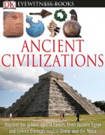 DK Eyewitness Books: Ancient Civilizations - Joseph Fullman