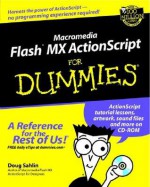 Macromedia Flash MX ActionScript for Dummies [With CDROM] - Doug Sahlin