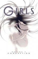 Girls Volume 1: Conception (v. 1) - Joshua Luna, Jonathan Luna