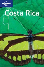 Costa Rica - Carolina A. Miranda, Paige Penland, Lonely Planet