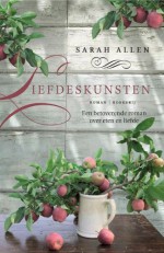 Liefdeskunsten - Sarah Addison Allen, Karin Pijl