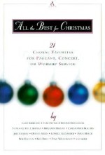 All the Best for Christmas: 21 Choral Favorites for Pageant, Concert, or Worship Service - Camp Kirkland, Tom Fettke, Richard Kingsmore