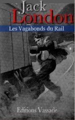 Les Vagabonds du Rail (French Edition) - Jack London, Louis Postif