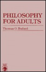 Philosophy For Adults - Thomas O. Buford