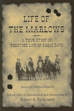 Life of the Marlows: A True Story of Frontier Life of Early Days - William Rathmell, Robert K. Dearment