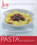 Joy of Cooking: All About Pasta & Noodles - Irma S. Rombauer, Marion Rombauer Becker, Ethan Becker