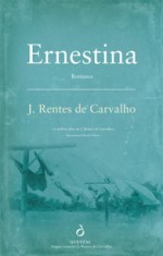 Ernestina - José Rentes de Carvalho