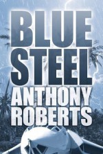 Blue Steel - Anthony Roberts