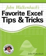 John Walkenbach's Favorite Excel Tips &amp; Tricks - John Walkenbach