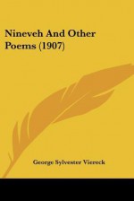 Nineveh and Other Poems (1907) - George Sylvester Viereck