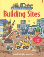 Building Sites (Usborne Sticker Books) - Jessica Greenwell, Dan Crisp, Matt Durber